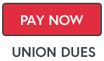 PAY NOW, UNION DUES